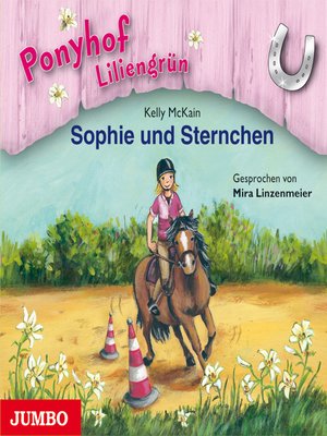 cover image of Ponyhof Liliengrün. Sophie und Sternchen [Band 4]